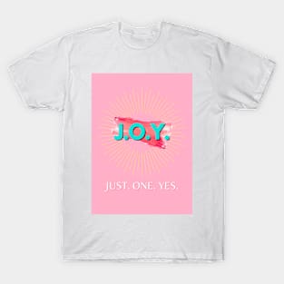 Just One Yes T-Shirt